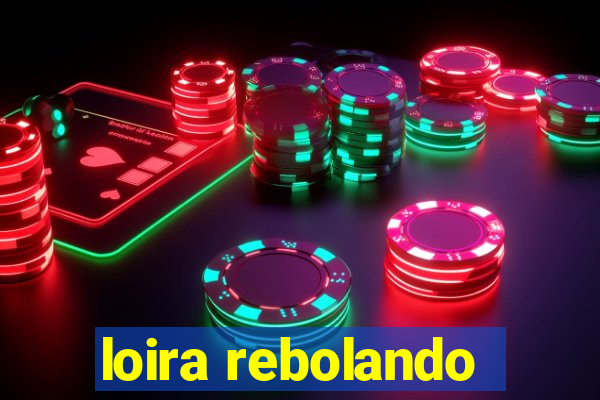 loira rebolando